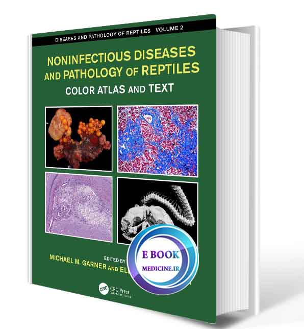 دانلود کتابNoninfectious Diseases and Pathology of Reptiles: Color Atlas and Text, Diseases and Pathology of Reptiles, Volume 2 1st2020 (ORIGINAL PDF)